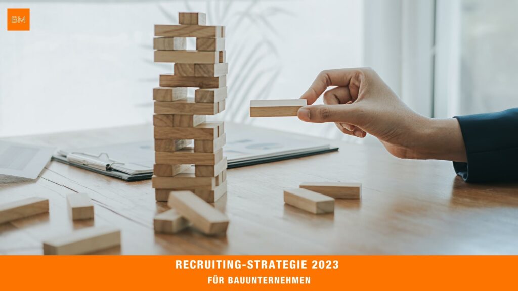 Erfahren Sie die Recruiting-Strategie 2023 für Bauunternehmen. Wie gewinnen Sie im Jahr 2023 neue Fachkräfte für Ihr Unternehmen im Bau?